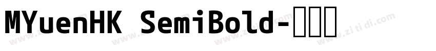 MYuenHK SemiBold字体转换